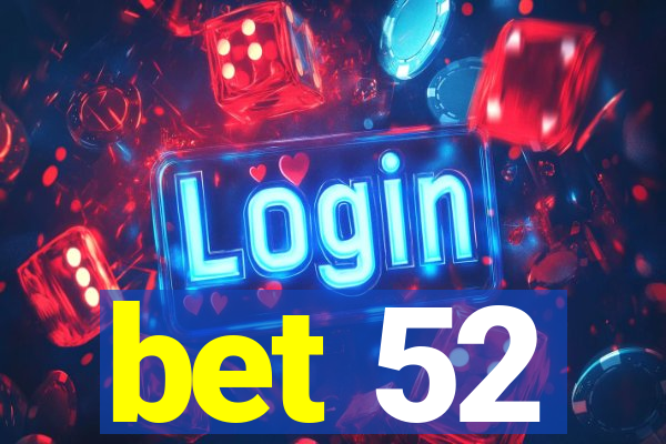 bet 52